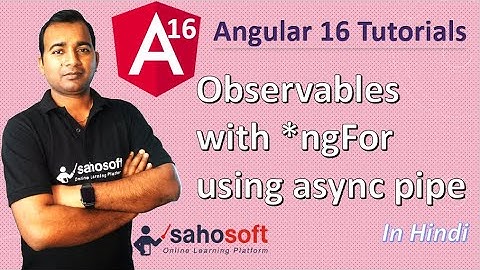 Observables with ngFor using async pipe in Angular 16  | rxjs | Angular 16 Tutorial in Hindi