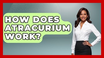 How Does Atracurium Work? - The Operating Table