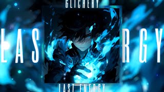 Glichery - Last Energy Resimi