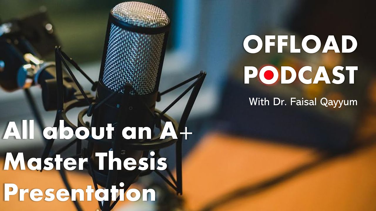 Master the art of an A+ Master Thesis Presentation | Offload Podcast