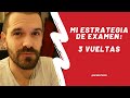 3 VUELTAS | ¿Cuál fue mi estrategia de examen?