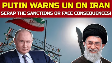 ‘End Iran Sanctions NOW!’: Putin SLAMS UN Over ‘Western Hypocrisy’ | Nuclear Showdown Begins