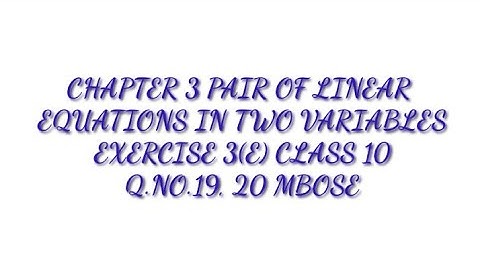 EXERCISE 3(E) PAIR OF LINEAR EQUATIONS IN TWO VARIABLES CLASS 10 Q.NO.19,20 (in Garo)