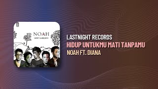 HIDUP UNTUKMU MATI TANPAMU - NOAH ft. DIANA (Remake by LastNight Records)