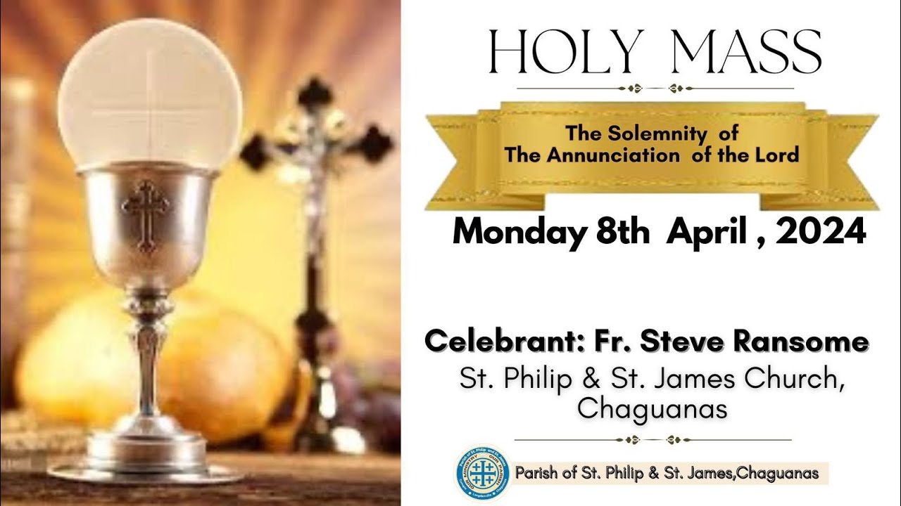 The Solemnity of The Annunciation of The Lord. (08/04/24) - Celebrant ...