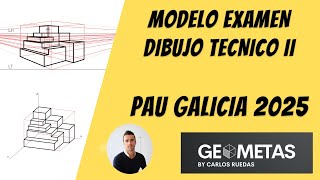 MODELO EXAMEN PAU GALICIA 2025 Dibujo Técnico II