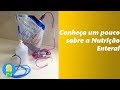 Conheça um pouco sobre a Nutrição Enteral