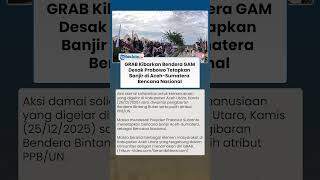 Download Lagu TERKUAK ALASAN GRAB Kibar Bendera GAM, Desak RI 1 Tetapkan Banjir di Aceh Sumatera Bencana Nasional MP3