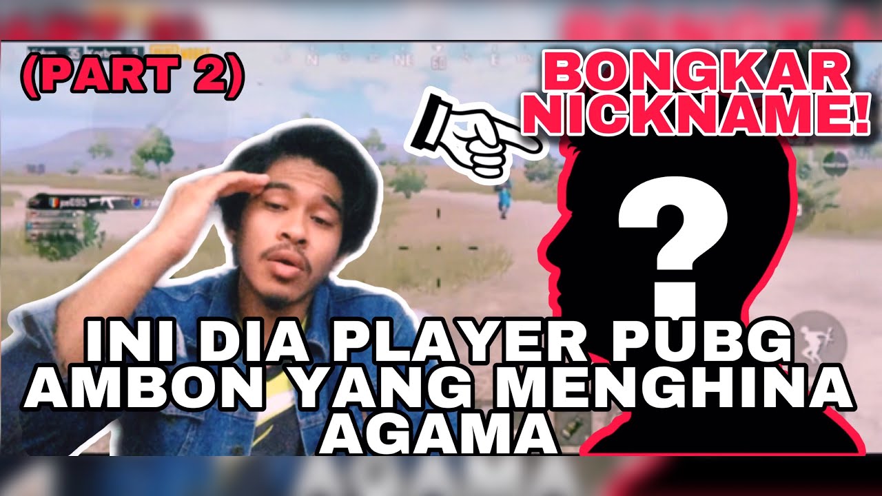 AMBON GAMER PUBG AMBON HINA AGAMA ISLAM PART 2 NICKNAME PELAKU 