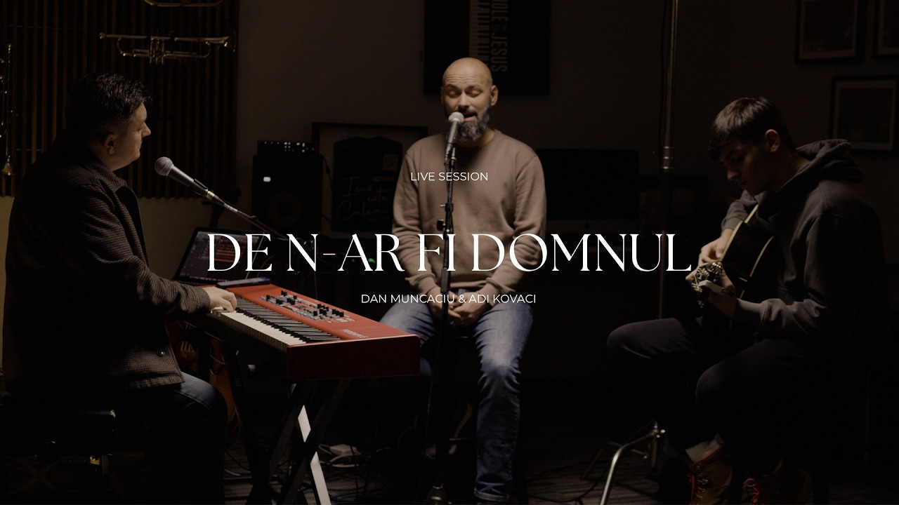 DE N-AR FI DOMNUL (Live) - Dan Muncaciu & Adi Kovaci
