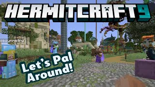 HermitCraft 9 ep 13: Let's pal around!