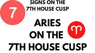 Aries on the 7th House Cusp EXPLAINED