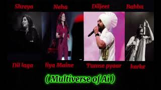 Shreya x diljeet x neha x babbu maan | Dil laga liya maine tumse pyaar karke | AI Cover