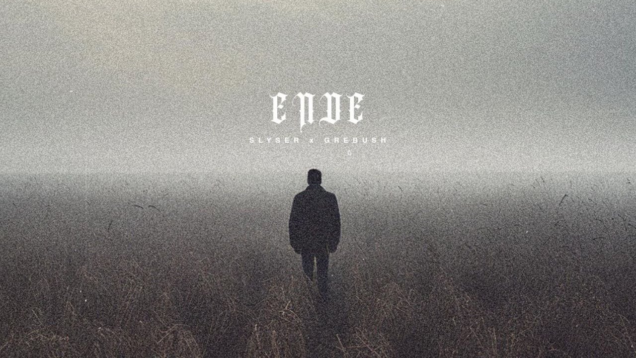 SLYSER x GREBUSH - ENDE