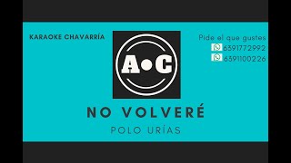 NO VOLVERE - POLO URIAS - KARAOKE 🎤