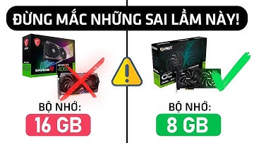 ⚠️7 SAI LẦM KHI CHỌN CARD ĐỒ HOẠ vào năm 2025⚠️