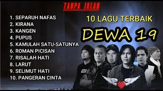 10 Lagu DEWA 19 Paling BEST Sepanjang Masa | FULL TANPA IKLAN!