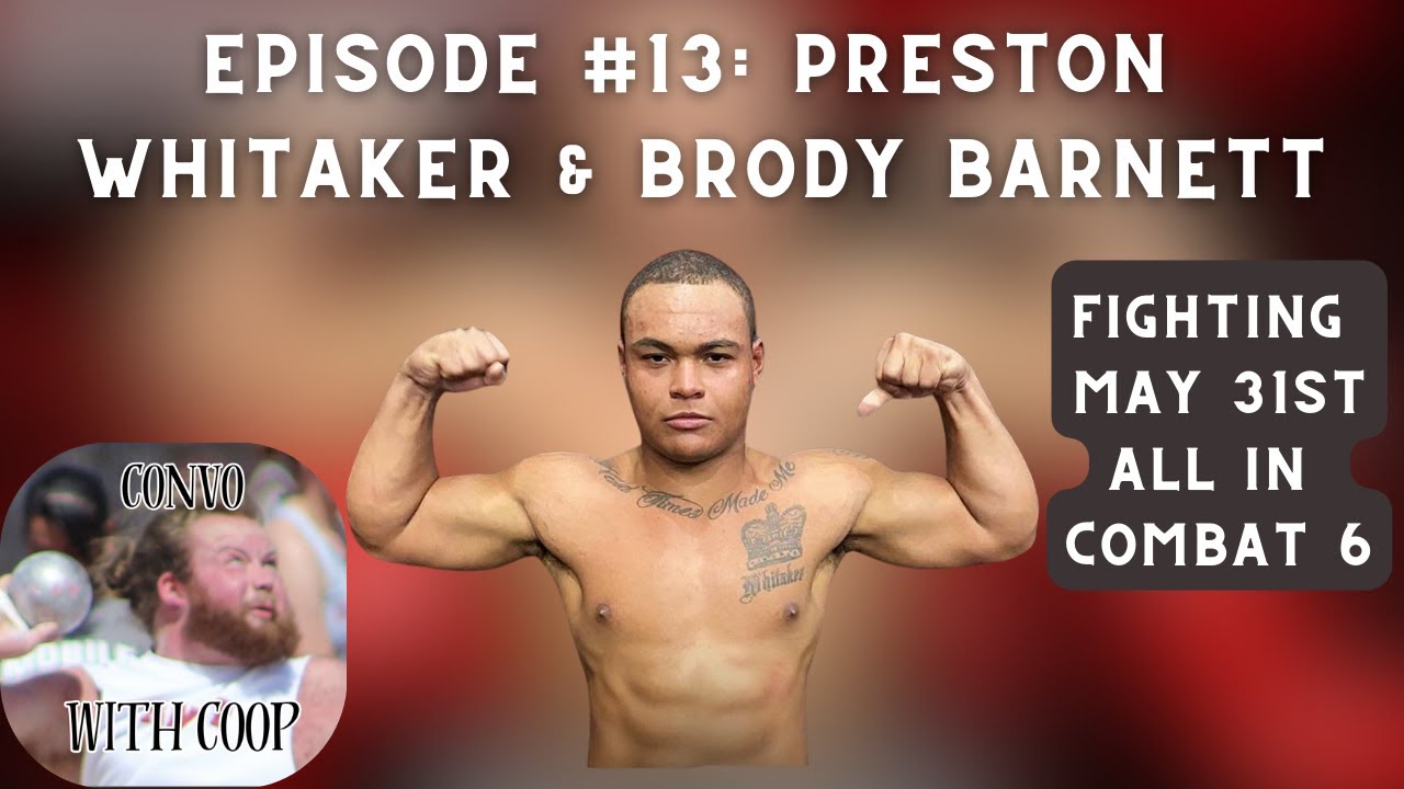 Convo With Coop Episode 13 with Preston Whitaker and Brody