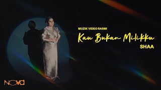 Kau Bukan Milikku - Shaa | Official Muzik Video Rasmi