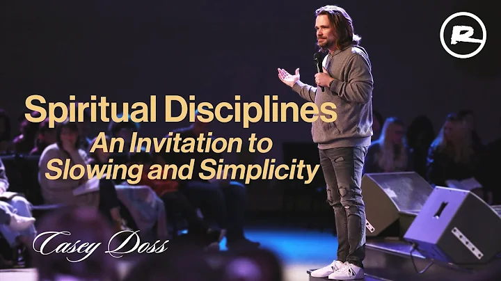 Spiritual Disciplines: An Invitation to Slowing an...