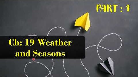 Class -3// EVS // Ch-19 Weather & Seasons //Part -1