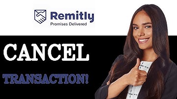 How To Cancel Remitly Transaction On Hold (2025)