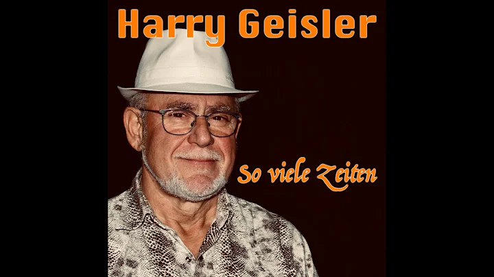 Harry Geisler - So viele Zeiten