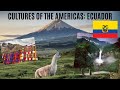 The History and Culture of Ecuador 🇪🇨