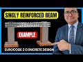 05 Singly reinforced beam Example | Eurocode 2 Concrete Design