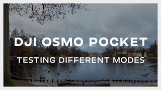 DJI OSMO POCKET: TESTING DIFFERENT MODES