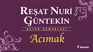 📢 Buku Suara: Acımak - Resat Nuri Güntekin | Kesakitan hati nurani di masa lalu screenshot 3