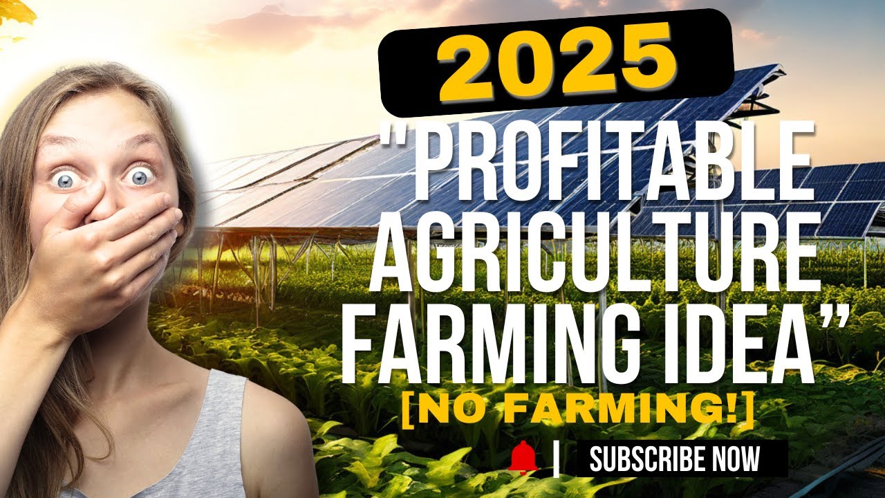 Profitable Agriculture Business Idea 2025, No Farming - YouTube