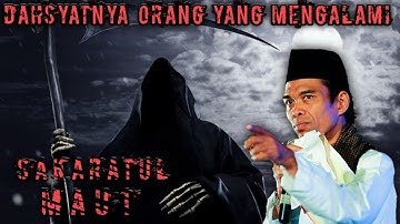 Dahsyatnya Orang Yang Mengalami Sakaratul Maut | Ceramah Ustadz Abdul Somad