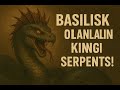 Basilisk: Yılanların Ölümcül Kralı!