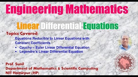 4. Linear Differential Equations | Equations reducible to LDE with Constant Coefficient| Prof. Sunil