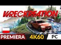 Wreckreation PL 🚗 PREMIERA 💥 Połączenie Burnout'a z Trackmanią? | Gameplay 4K po polsku