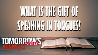 What Is The Gift Of Speaking In Tongues?