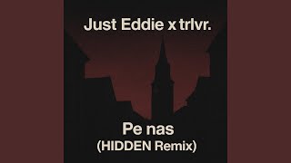 Pe Nas Feat. Trvlr. Hidden Remix