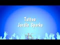 Tattoo - Jordin Sparks (Karaoke Version)