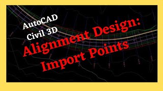 How to Import Points in AutoCAD Civil 3D Alignment Design 2026