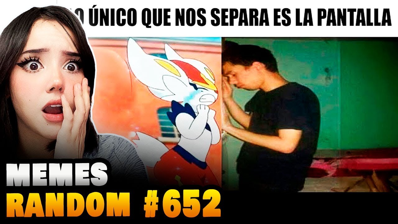 REACCIONANDO A MEMES RANDOM #652 - YouTube