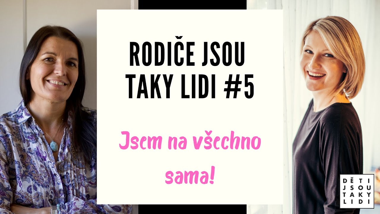 Rodiče jsou taky lidi #5 - Jsem na všechno sama!