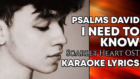 PSALMS DAVID "I Need to Know" KARAOKE LYRICS [Scarlet Heart OST]