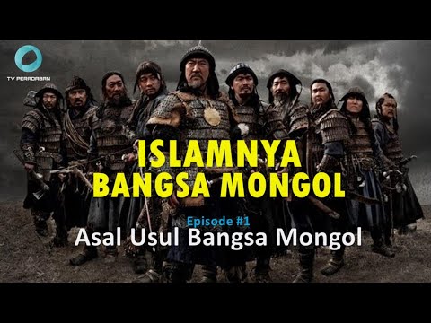 Serial ISLAMNYA BANGSA MONGOL : Asal Usul Bangsa Mongol (Episode 1)