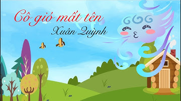 Cô gió mất tên (Tiết 2) - Ngữ văn lớp 6 (Chân trời sáng tạo) [OLM.VN]