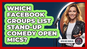 Which Facebook Groups List Stand-Up Comedy Open Mics?