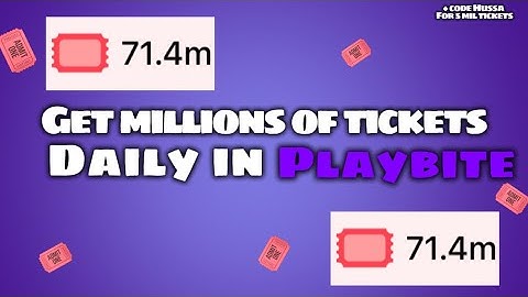 Get millions of tickets daily in playbite (Use code HUSSA for 5 million tickets instantly)