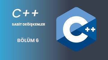 C++ Programlama Eğitimi | Sabit Değişkenler - 2023 | Bölüm 6