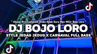 DJ BOJO LORO VIRAL CARNAVAL X JEDAG JEDUG FULL BASS X PARTY NGULAR || GS FVNKY