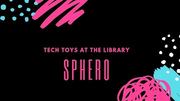 Tech Toys: Coding with Sphero